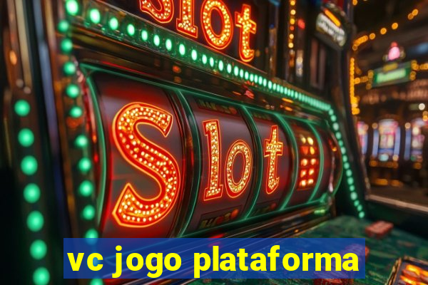 vc jogo plataforma